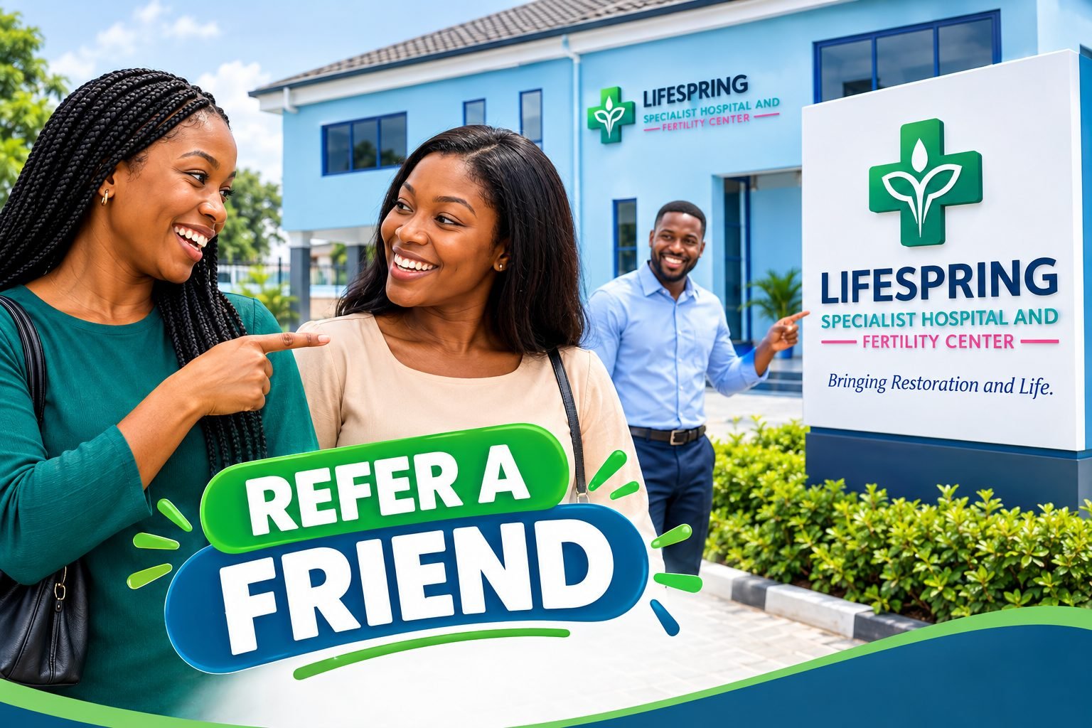 Two smiling friends pointing to each other outside LifeSpring Specialist Hospital and Fertility Centre, next to a Refer a Friend sign